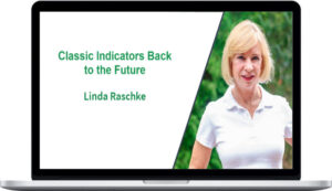 Linda Raschke – Classic Indicators Back to the Future | Available Now !