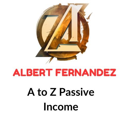 Albert Fernandez – A to Z Passive Income 1 Albert Fernandez – A to Z Passive Income