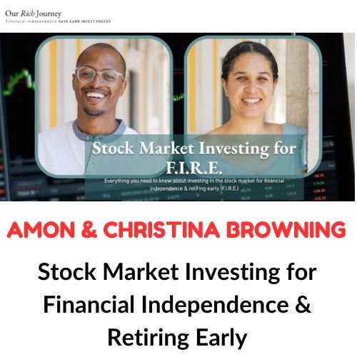 Amon & Christina Browning – Stock Market Investing for Financial Independence & Retiring Early 1 Amon & Christina Browning – Stock Market Investing for Financial Independence & Retiring Early