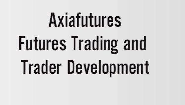 Axia Futures – Trading and Trader Development 1 Axia Futures – Trading and Trader Development