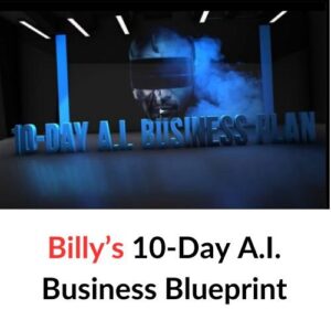 Billy’s 10-Day A.I. Business Blueprint
