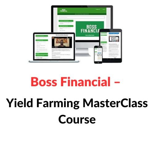 Boss Financial – Yield Farming MasterClass Course 1 Boss Financial – Yield Farming MasterClass Course