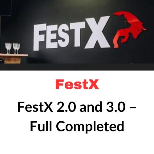 FestX 2.0 and 3.0 – Full Completed 1 FestX 2.0 and 3.0 – Full Completed