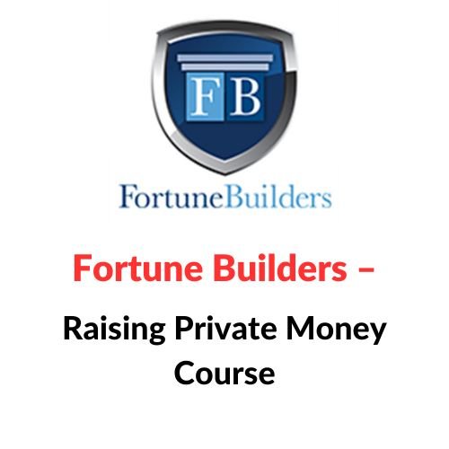 Fortune Builders - Raising Private Money Course 1 Fortune Builders - Raising Private Money Course