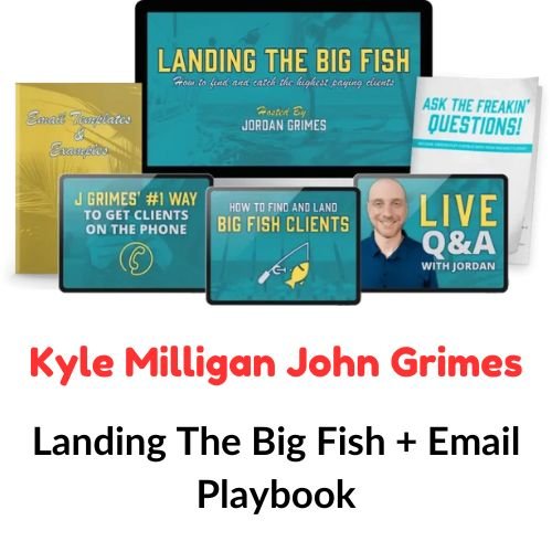 Kyle Milligan John Grimes – Landing The Big Fish + Email Playbook 1 Kyle Milligan John Grimes – Landing The Big Fish + Email Playbook