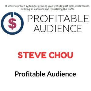 Steve Chou – Profitable Audience