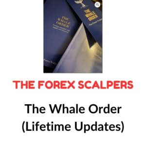 The Forex Scalpers – The Whale Order (Lifetime Updates)