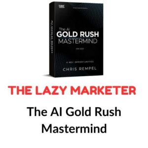 The Lazy Marketer – The AI Gold Rush Mastermind