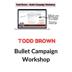 Todd Brown – Bullet Campaign Workshop