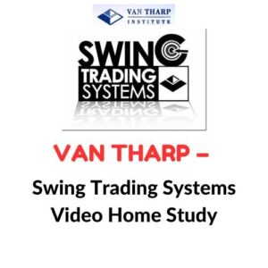 Van Tharp – Swing Trading Systems Video Home Study