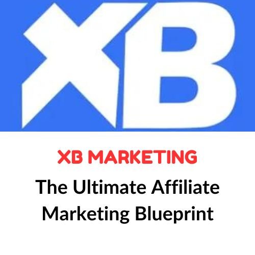 XB Marketing – The Ultimate Affiliate Marketing Blueprint 1 XB Marketing – The Ultimate Affiliate Marketing Blueprint