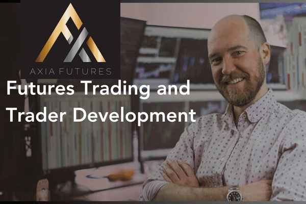 Axia Futures – Trading and Trader Development 1 Axia Futures – Trading and Trader Development