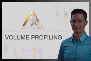 Axia Futures – Volume Profiling with Strategy Development
