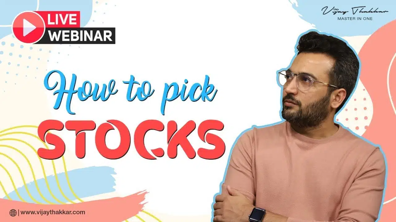 How to pick Stocks webinar by Vijay Thakkar 3 How to pick Stocks webinar by Vijay Thakkar