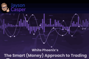 Jayson Casper: White Phoenix’s The Smart (Money) Approach to Trading