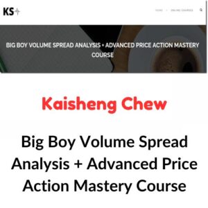 Kaisheng Chew – Big Boy Volume Spread Analysis + Advanced Price Action Mastery Course