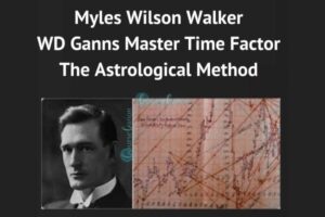 Myles Wilson Walker – WD Ganns Master Time Factor, The Astrological Method