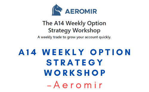 Aeromir – A14 Weekly Option Strategy Workshop 1 Aeromir – A14 Weekly Option Strategy Workshop