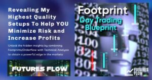 FuturesFlow – The Footprint Day Trading Blueprint