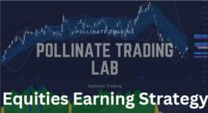 Pollinate Trading – Equities Earning Startegy