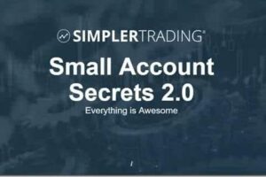 Simpler Trading – Small Account Secrets 2.0