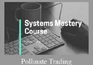 Pollinate Trading – System Mastry Course + Profitable Trader Course