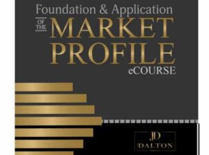 Jim Dalton – Foundation & Application of the Market Profile