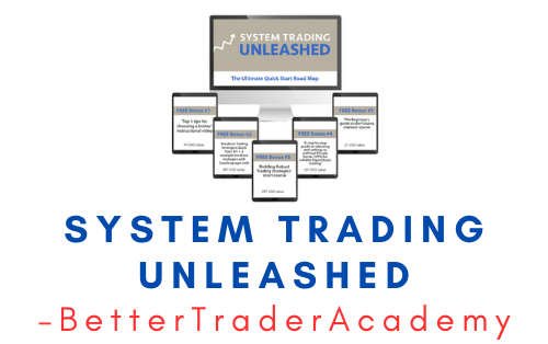 BetterTraderAcademy – System Trading Unleashed 1 BetterTraderAcademy – System Trading Unleashed