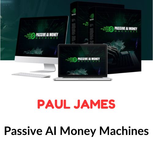 Paul James – Passive AI Money Machines 1 Paul James – Passive AI Money Machines