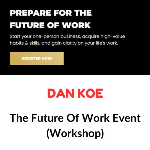 Dan Koe – The Future Of Work Event (Workshop) 1 Dan Koe – The Future Of Work Event (Workshop)