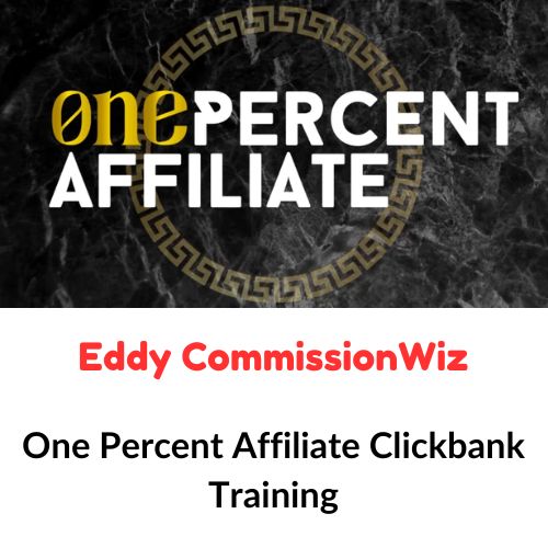 Eddy CommissionWiz – One Percent Affiliate Clickbank Training 1 Eddy CommissionWiz – One Percent Affiliate Clickbank Training