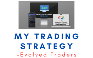 Evolved Traders – My Trading Strategy