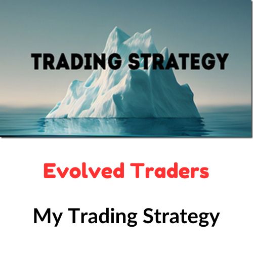 Evolved Traders – My Trading Strategy 1 Evolved Traders – My Trading Strategy