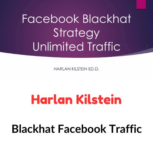Harlan Kilstein – Blackhat Facebook Traffic 1 Harlan Kilstein – Blackhat Facebook Traffic