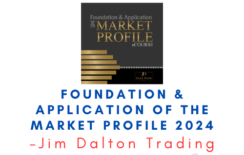 Jim Dalton Trading – Foundation & Application of the Market Profile 2024 1 Jim Dalton Trading – Foundation & Application of the Market Profile 2024