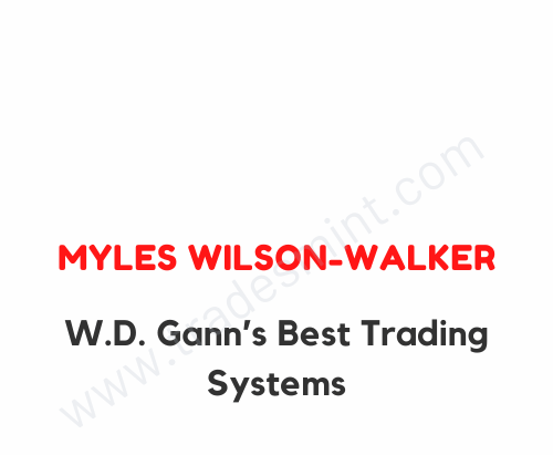 Myles Wilson-Walker - W.D. Gann’s Best Trading Systems Ebook pdf 1 Myles Wilson-Walker - W.D. Gann’s Best Trading Systems Ebook pdf