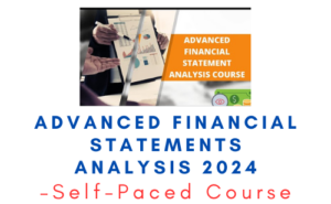 Self-Paced Course – Advanced Financial Statements Analysis 2024