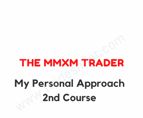 The MMXM Trader's 2nd Course: My Personal Approach 1 The MMXM Trader's 2nd Course: My Personal Approach
