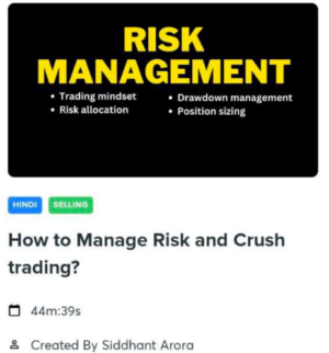 Siddhant Arora How to Manage Risk and Crush trading