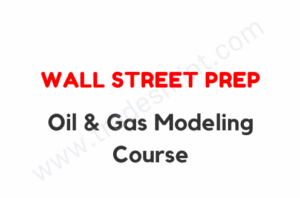 Wall Street Prep - Oil & Gas Modeling Course