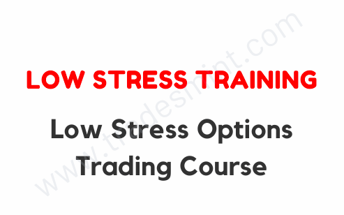 Low Stress Training - Low Stress Options Trading 1 Low Stress Training - Low Stress Options Trading