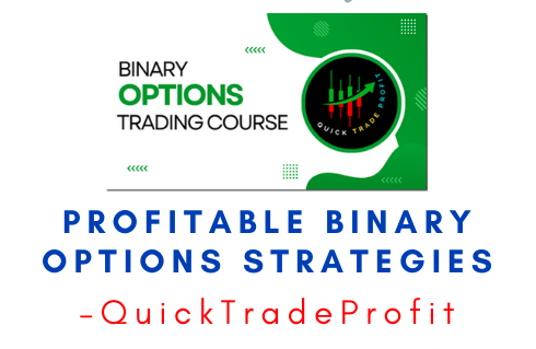 QuickTradeProfit – Profitable Binary Options Strategies - 1 QuickTradeProfit – Profitable Binary Options Strategies -