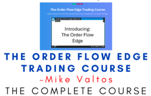 Mike Valtos – The Order Flow Edge Trading Course