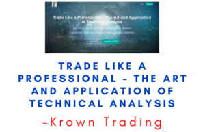 Krown Trading – Trade Like a Professional – The Art and Application of Technical Analysis