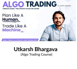 Algo Trading Course - Utkarsh Bhargava
