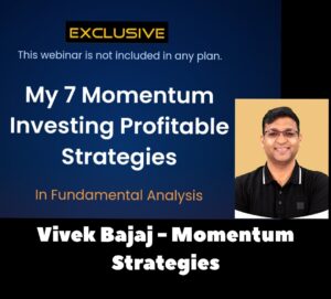 My 7 Momentum Investing Profitable Strategies By Vivek Bajaj