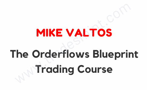 Mike Valtos The Orderflows Blueprint Trading Course 1 Mike Valtos The Orderflows Blueprint Trading Course