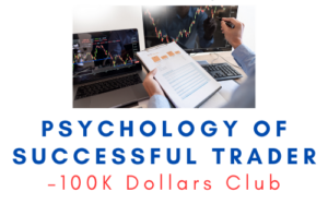 100K Dollars Club – Psychology of Successful Trader