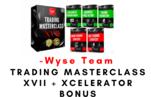 Wyse Team – Trading Masterclass XVII + Xcelerator Bonus (Lifetime Updates Included)