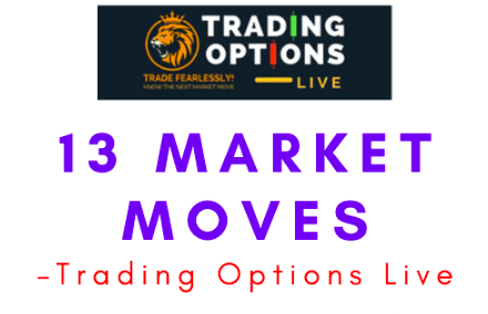 13 Market Moves – Trading Options Live 1 13 Market Moves – Trading Options Live